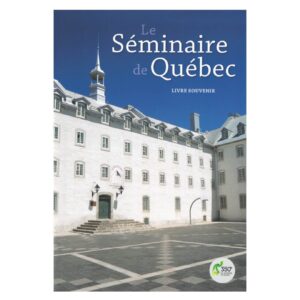 Le Séminaire de Québec. Livre souvenir
